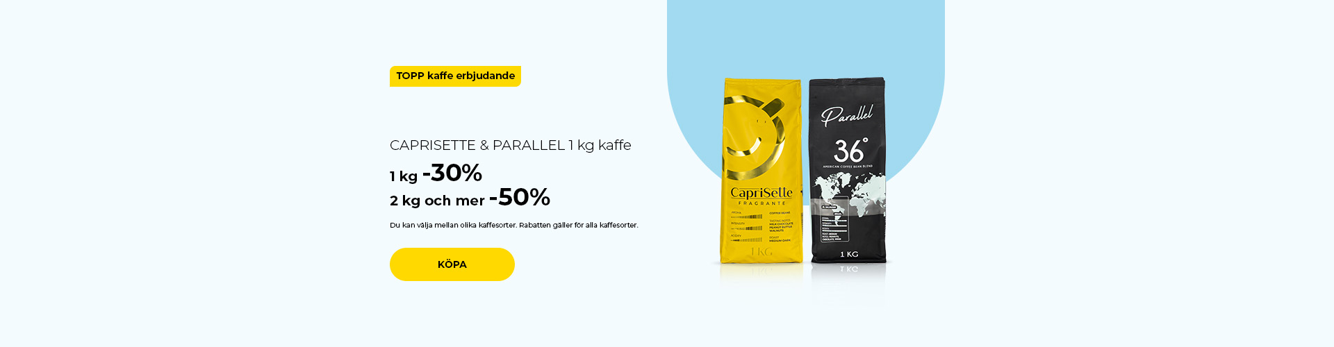 CAPRISETTE & PARALLEL 1 kg kaffe 1 kg -30% 2 kg och mer -50%